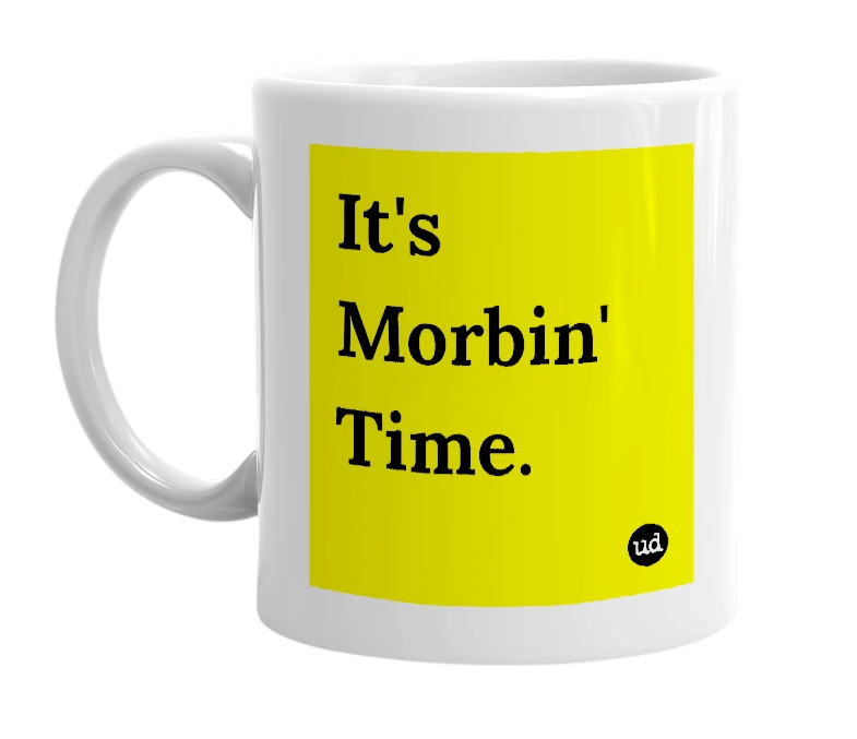 White mug with 'It's Morbin' Time.' in bold black letters
