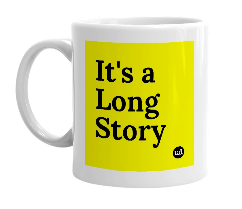 White mug with 'It's a Long Story' in bold black letters