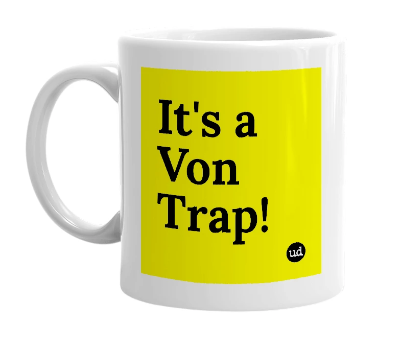 White mug with 'It's a Von Trap!' in bold black letters