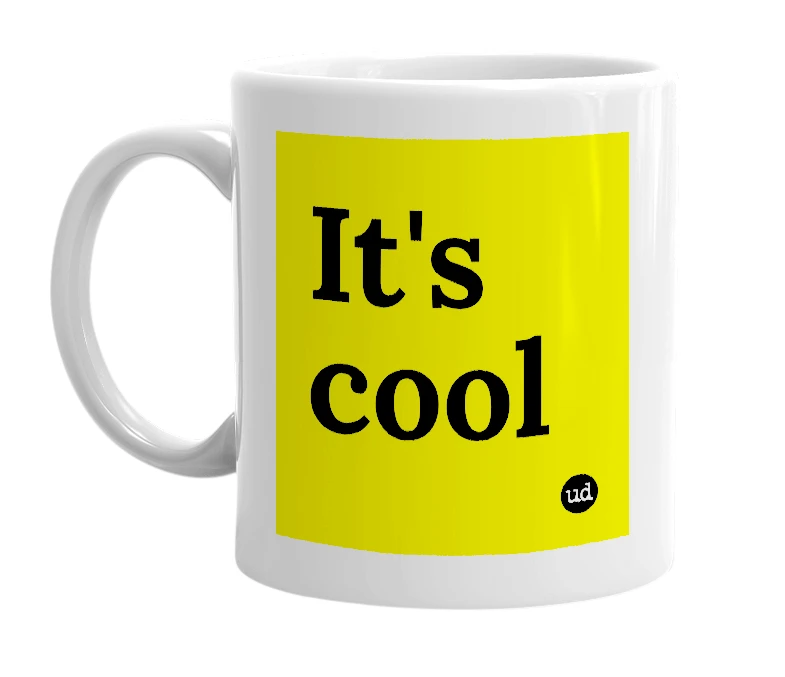 White mug with 'It's cool' in bold black letters