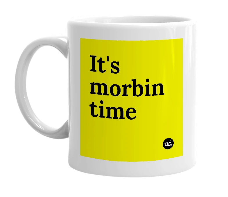 White mug with 'It's morbin time' in bold black letters