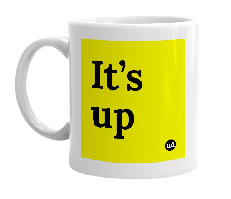 White mug with 'It’s up' in bold black letters