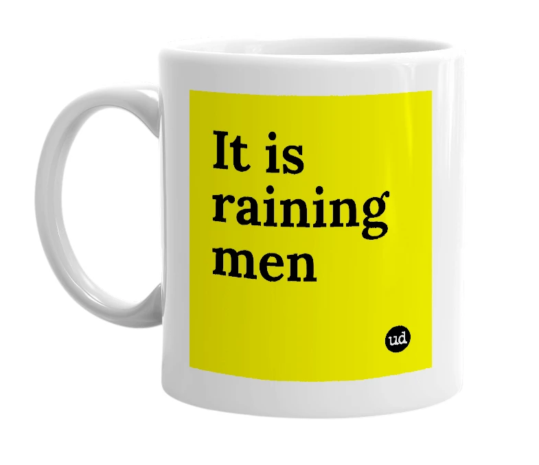 White mug with 'It is raining men' in bold black letters