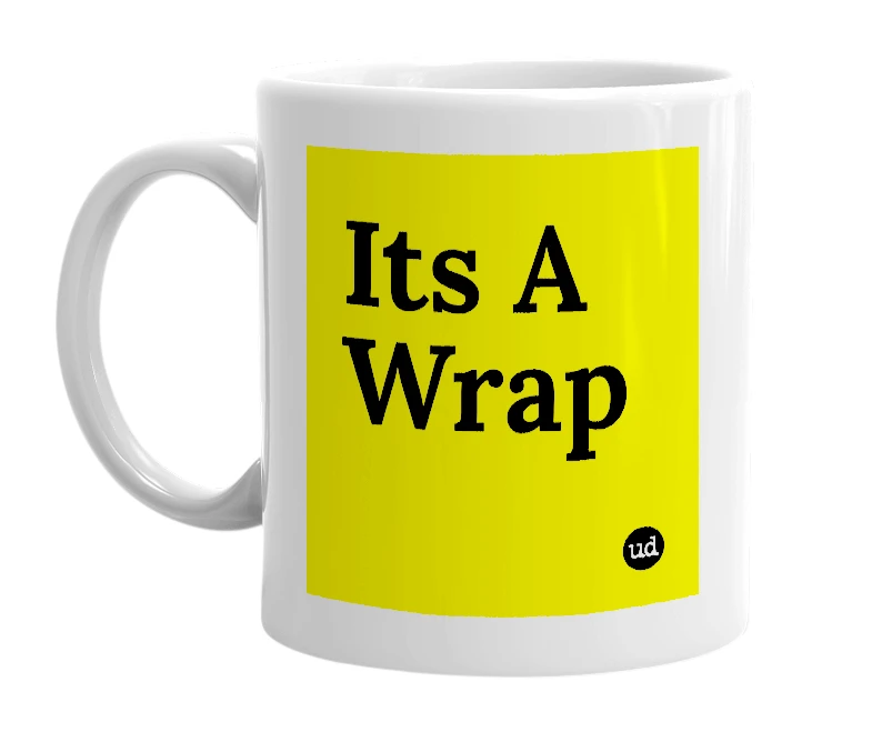 White mug with 'Its A Wrap' in bold black letters