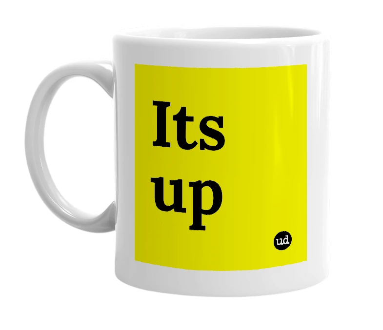 White mug with 'Its up' in bold black letters