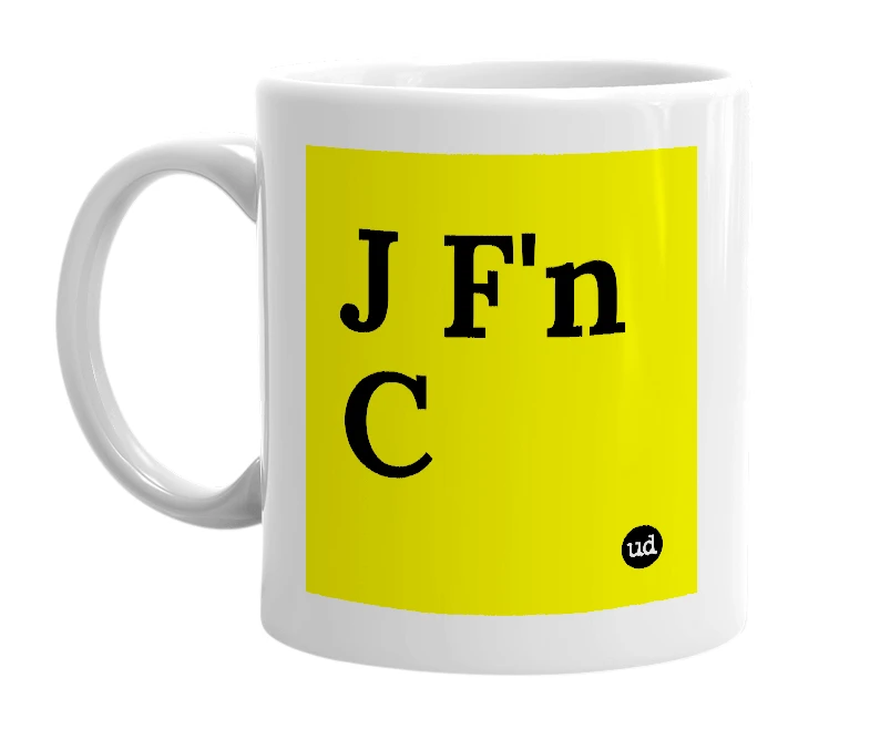 White mug with 'J F'n C' in bold black letters
