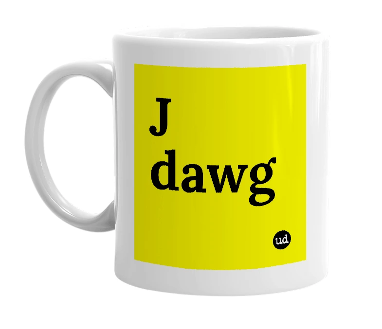 White mug with 'J dawg' in bold black letters