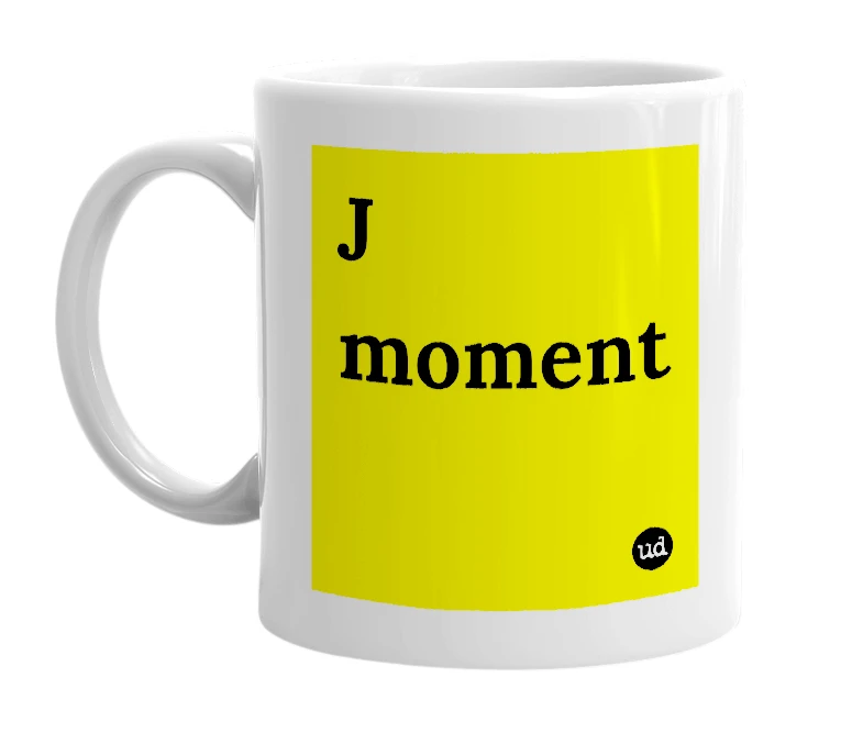 White mug with 'J moment' in bold black letters