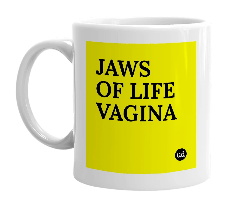 White mug with 'JAWS OF LIFE VAGINA' in bold black letters