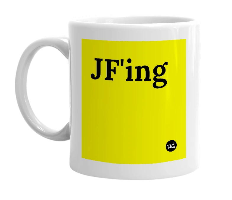 White mug with 'JF'ing' in bold black letters