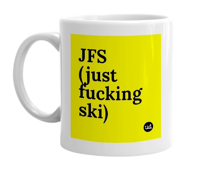 White mug with 'JFS (just fucking ski)' in bold black letters