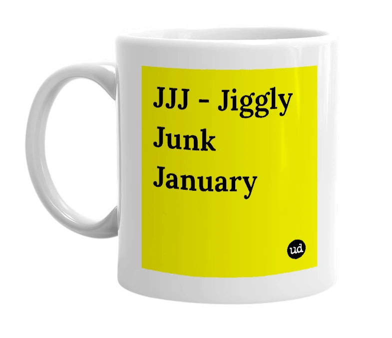 White mug with 'JJJ - Jiggly Junk January' in bold black letters