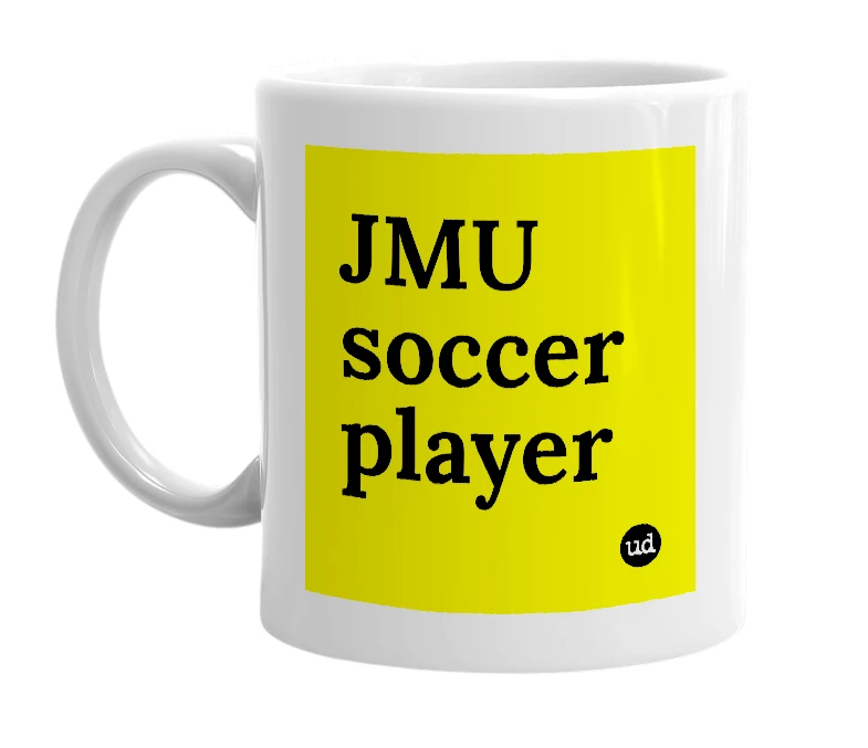 White mug with 'JMU soccer player' in bold black letters