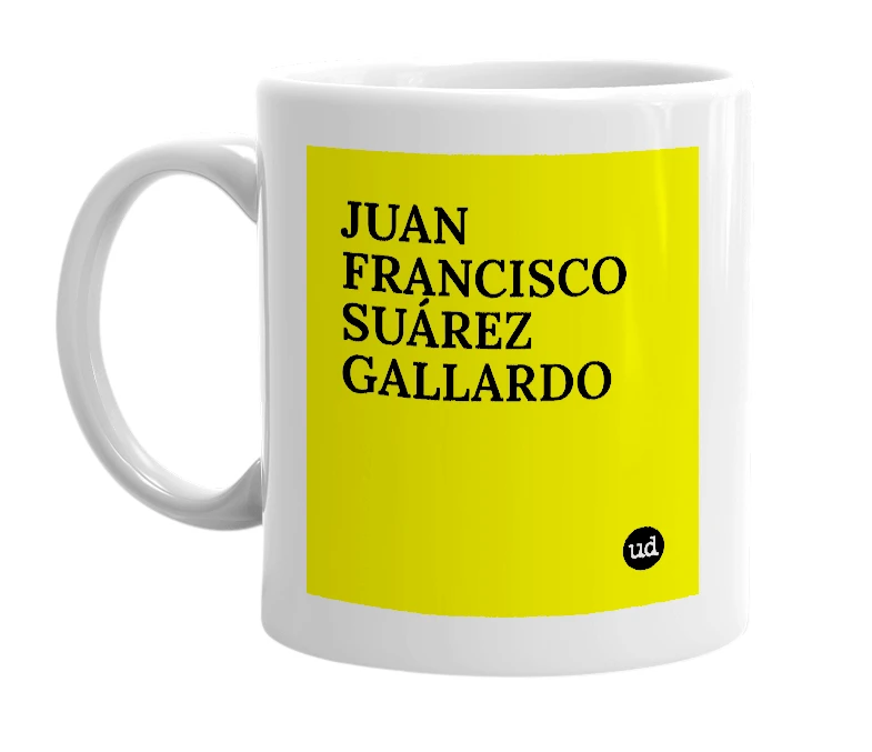 White mug with 'JUAN FRANCISCO SUÁREZ GALLARDO' in bold black letters