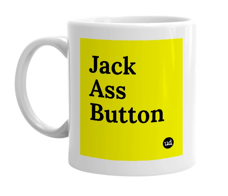 White mug with 'Jack Ass Button' in bold black letters