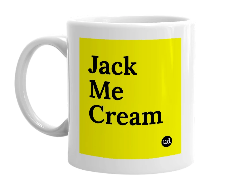 White mug with 'Jack Me Cream' in bold black letters