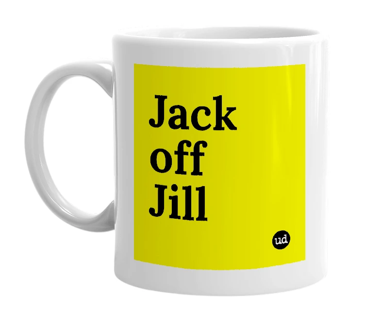 White mug with 'Jack off Jill' in bold black letters