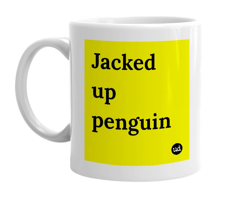White mug with 'Jacked up penguin' in bold black letters