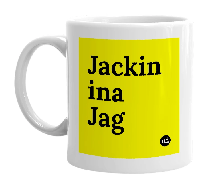 White mug with 'Jackin ina Jag' in bold black letters