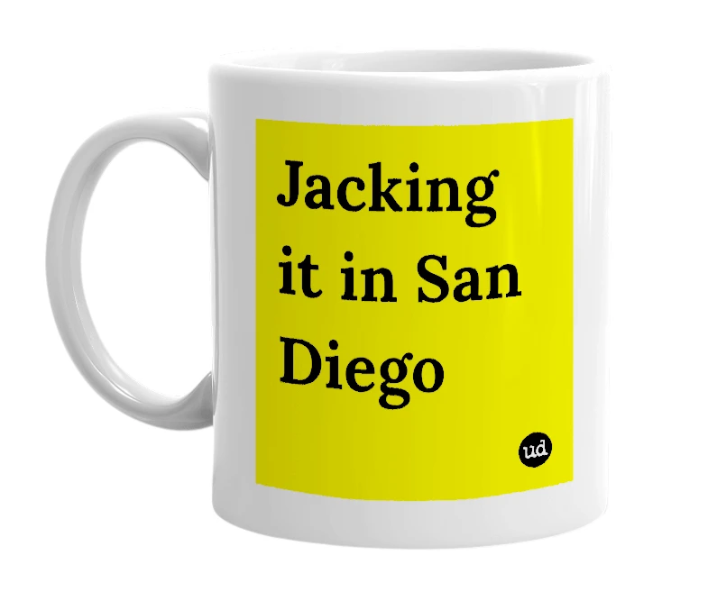 White mug with 'Jacking it in San Diego' in bold black letters