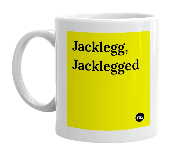 White mug with 'Jacklegg, Jacklegged' in bold black letters
