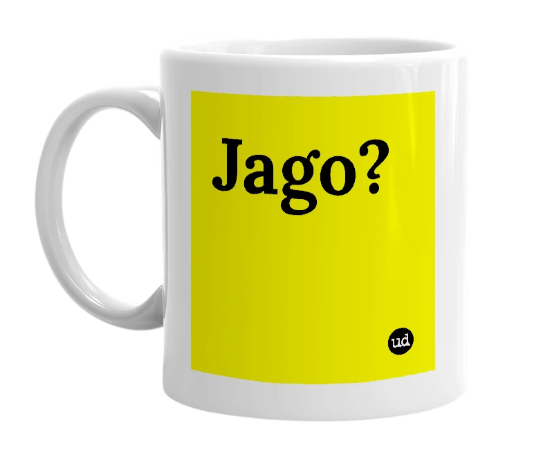 White mug with 'Jago?' in bold black letters