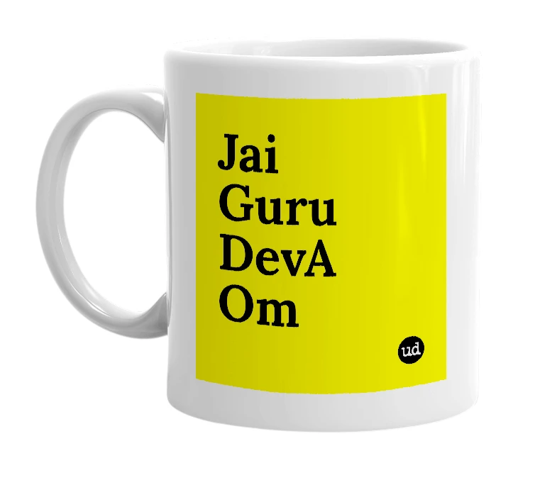 White mug with 'Jai Guru DevA Om' in bold black letters