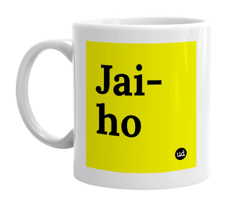 White mug with 'Jai-ho' in bold black letters