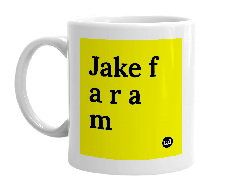 White mug with 'Jake f a r a m' in bold black letters