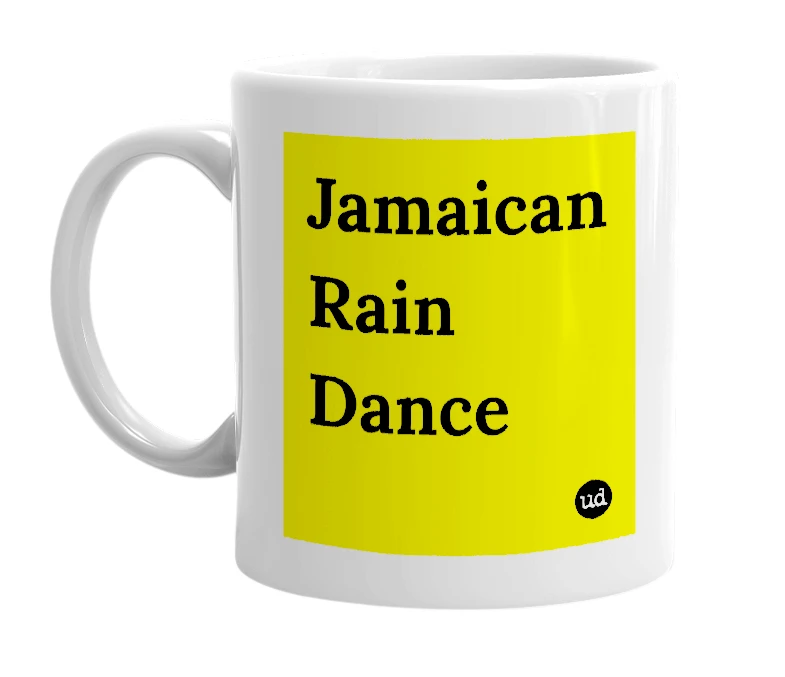 White mug with 'Jamaican Rain Dance' in bold black letters