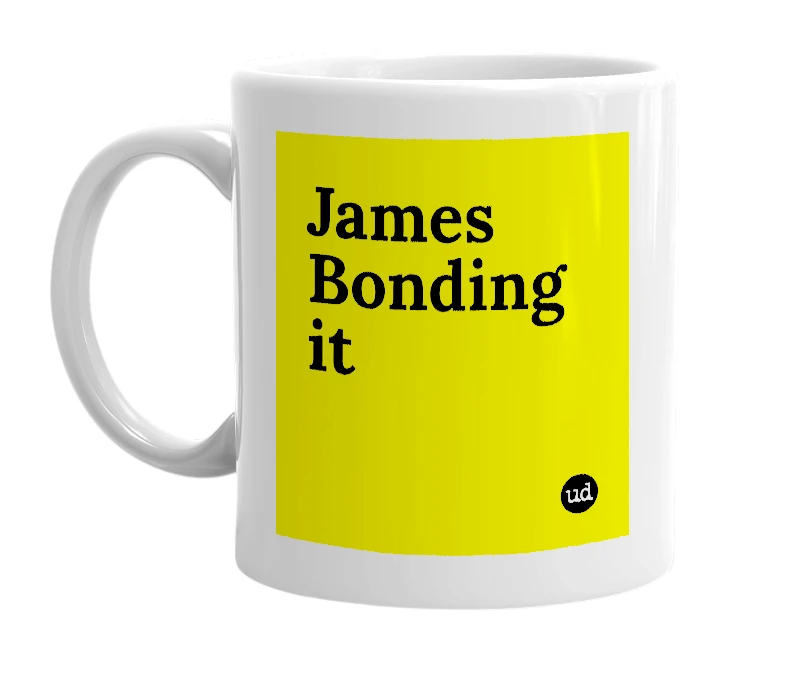 White mug with 'James Bonding it' in bold black letters