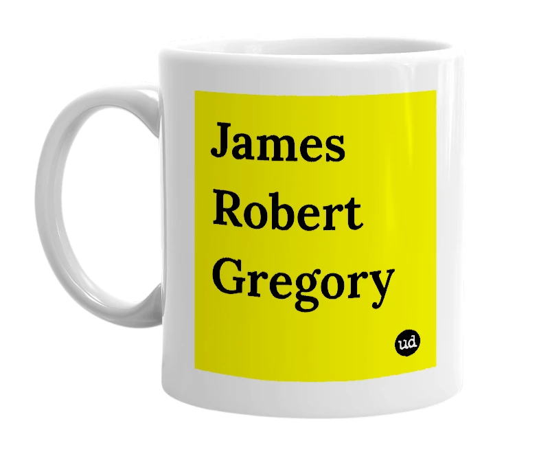 White mug with 'James Robert Gregory' in bold black letters