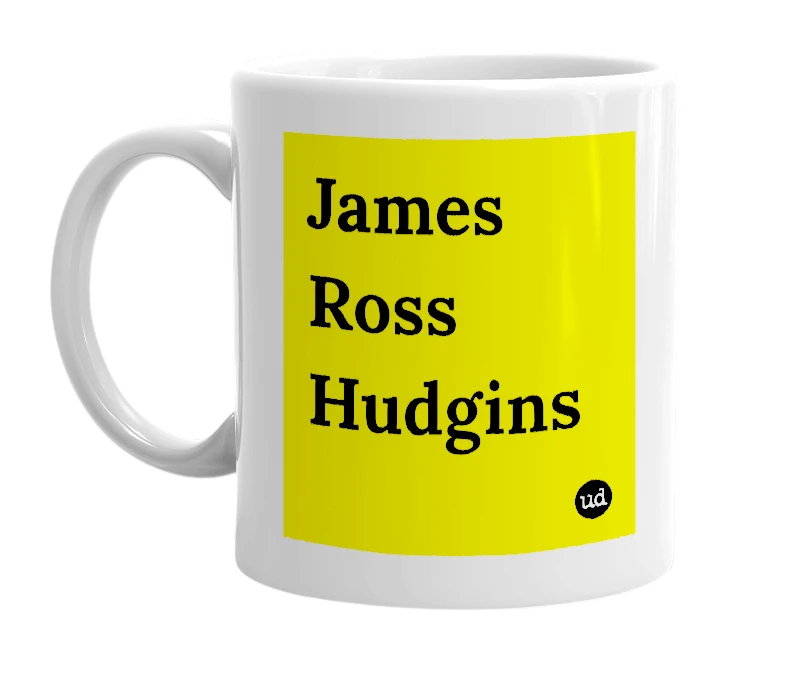 White mug with 'James Ross Hudgins' in bold black letters
