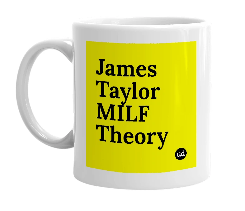 White mug with 'James Taylor MILF Theory' in bold black letters
