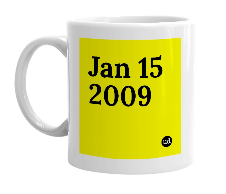 White mug with 'Jan 15 2009' in bold black letters