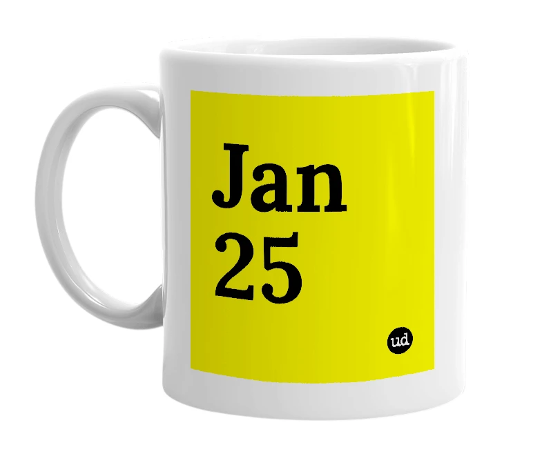 White mug with 'Jan 25' in bold black letters