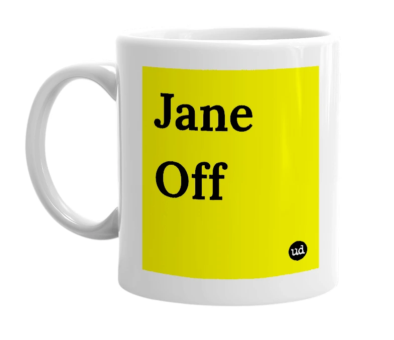 White mug with 'Jane Off' in bold black letters