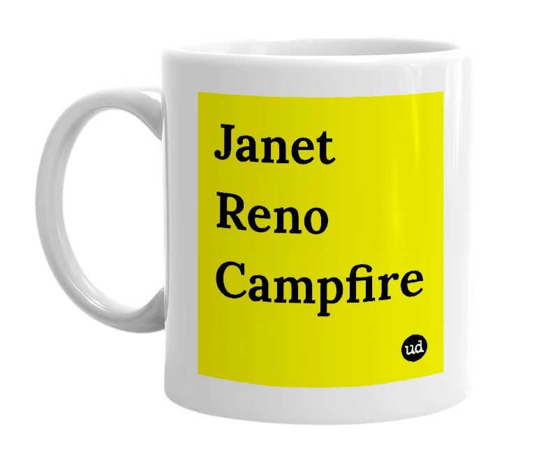 White mug with 'Janet Reno Campfire' in bold black letters