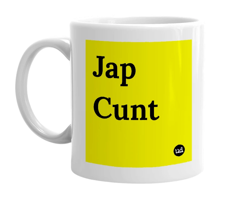 White mug with 'Jap Cunt' in bold black letters