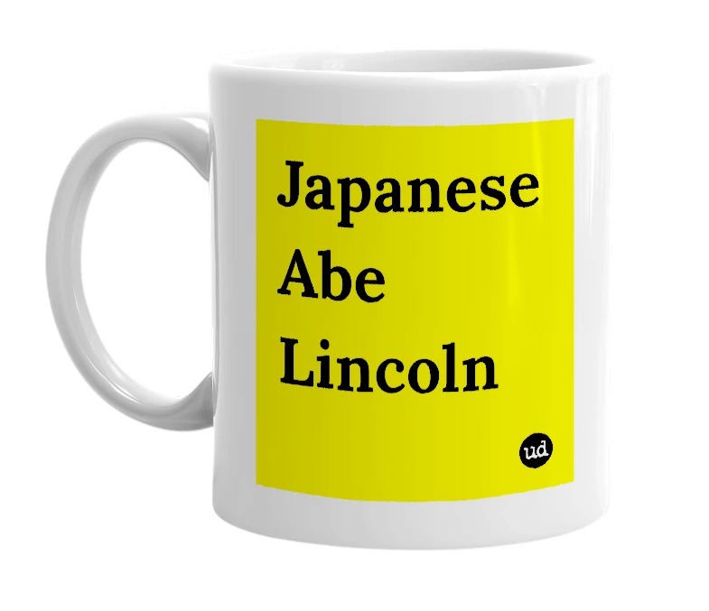 White mug with 'Japanese Abe Lincoln' in bold black letters