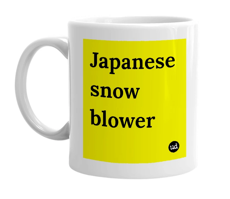 White mug with 'Japanese snow blower' in bold black letters