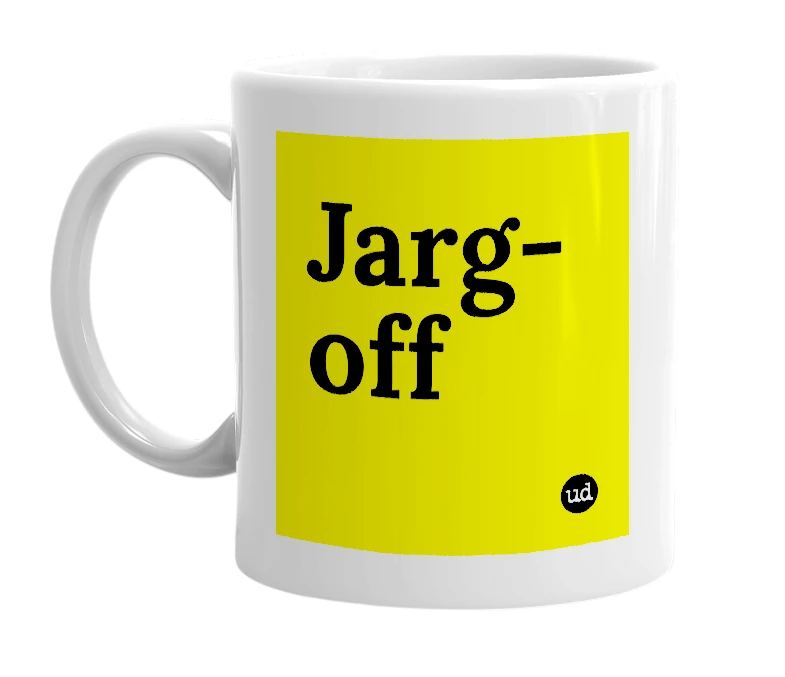 White mug with 'Jarg-off' in bold black letters