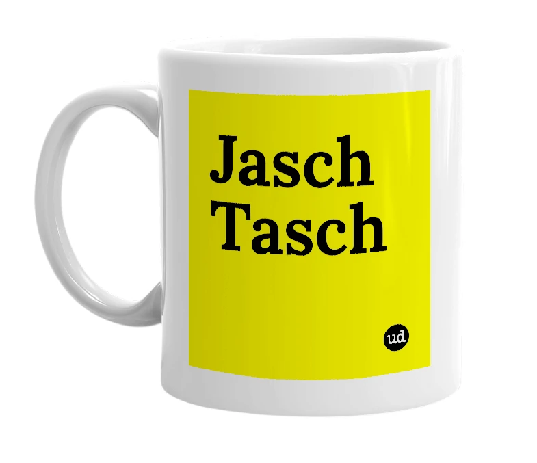 White mug with 'Jasch Tasch' in bold black letters