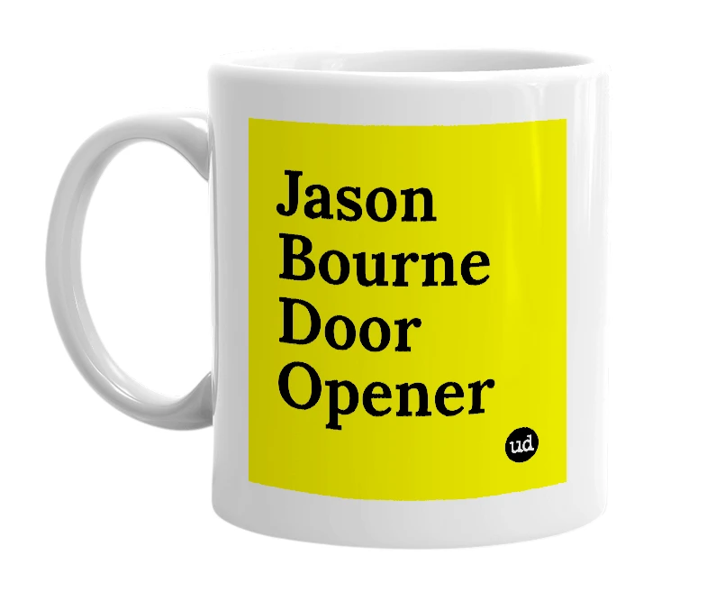 White mug with 'Jason Bourne Door Opener' in bold black letters