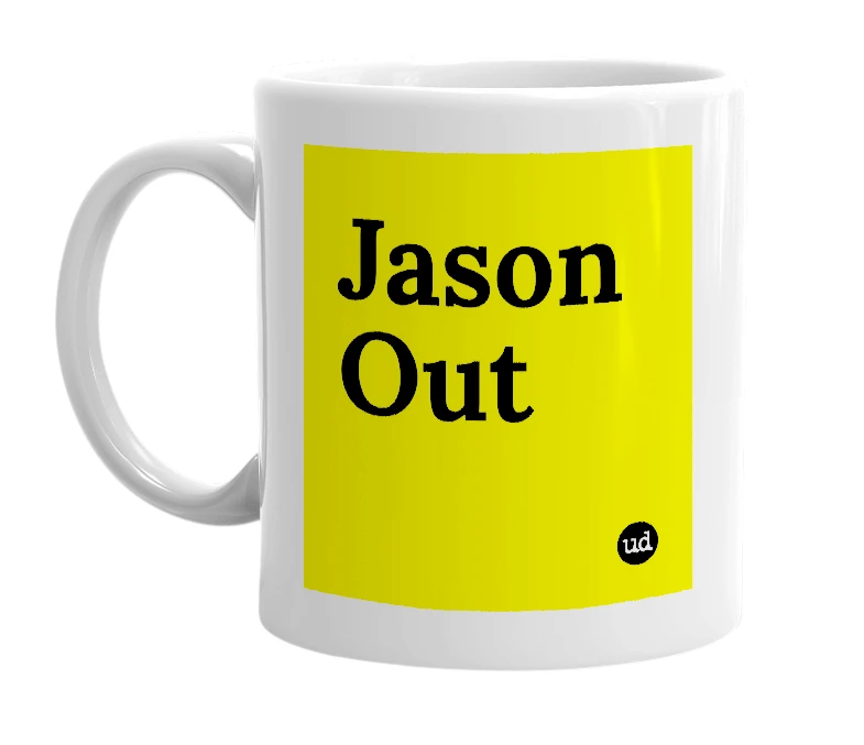 White mug with 'Jason Out' in bold black letters