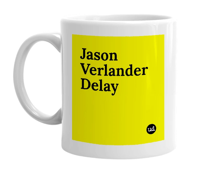 White mug with 'Jason Verlander Delay' in bold black letters