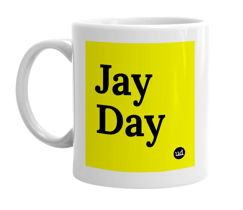 White mug with 'Jay Day' in bold black letters