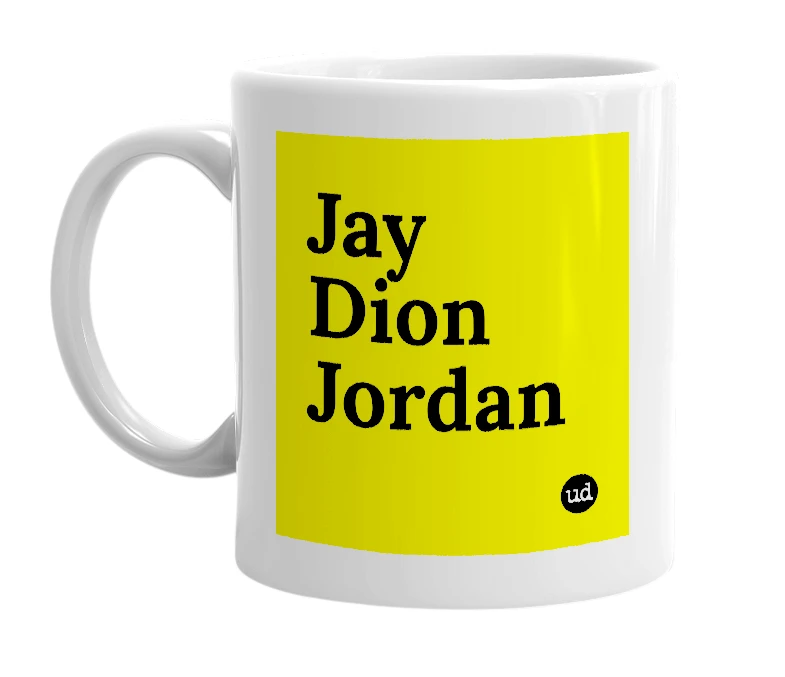 White mug with 'Jay Dion Jordan' in bold black letters