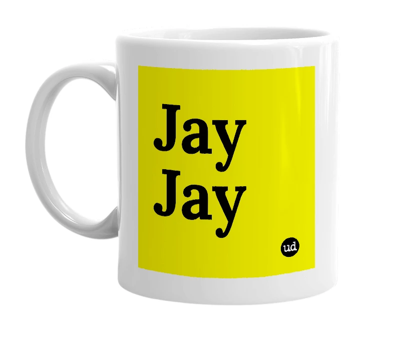 White mug with 'Jay Jay' in bold black letters
