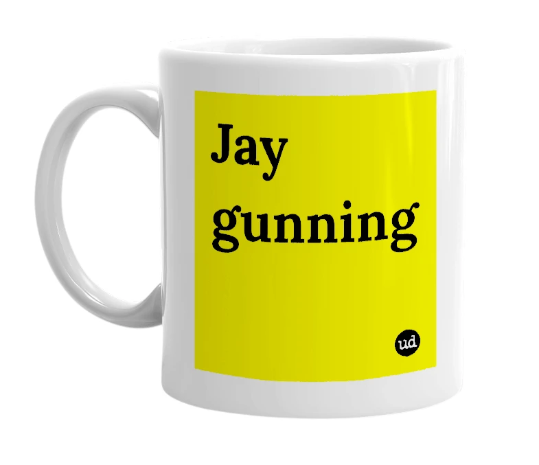 White mug with 'Jay gunning' in bold black letters